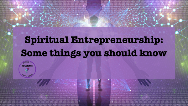 Embracing Your Spiritual Path: Becoming a Spiritual Entrepreneur